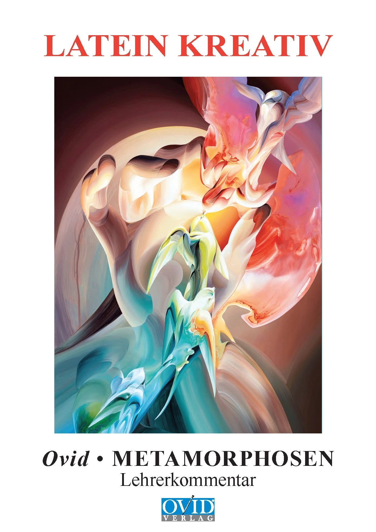 Latein Kreativ I - 2. Ovid Metamorphosen, Lehrerkommentar