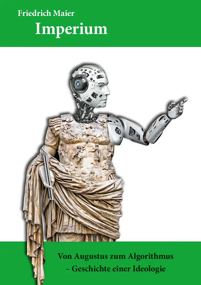 Essayband - 3. Imperium, von Augustus zum Algorithmus (2019)